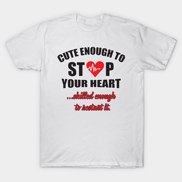 Cute enough to stop your heart T-Shirt by nektarinchen